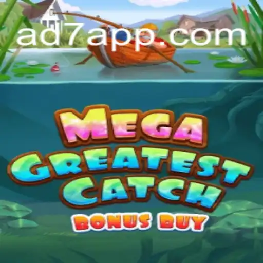 MegaGreatestCatchBonusBuy: A Leading Gaming Experience from AD7.games
